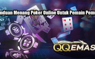 Panduan Menang Poker Online Untuk Pemain Pemula
