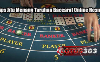 Tips Jitu Menang Taruhan Baccarat Online Resmi